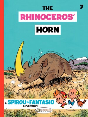 cover image of Spirou & Fantasio--Volume 7--The Rhinoceros' Horn
